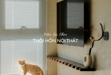 MÀN SÁO NHÔM - THỔI HỒN NỘI THẤT TỪ CẢM HỨNG TỐI GIẢN