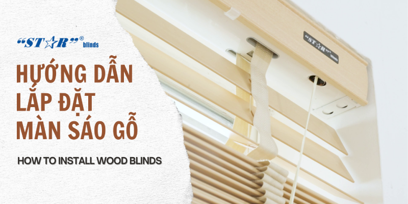 HƯỚNG DẪN LẮP ĐẶT MÀN SÁO GỖ